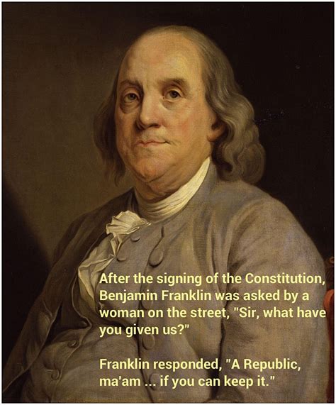 Keep in the sunlight. . Benjamin franklin quote a democracy if you can keep it